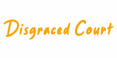 Disgraced Court